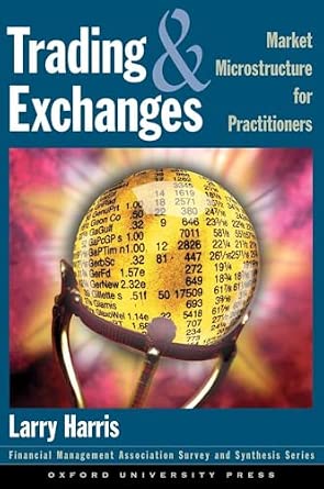 Trading and Exchanges: Market Microstructure for Practitioners