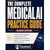 The Complete Medical AI Practice Guide: Clinical Prompt Engineering, Model Evaluation, and Computer Vision for Doctors, With 500+ Practice Questions and Full Rationales