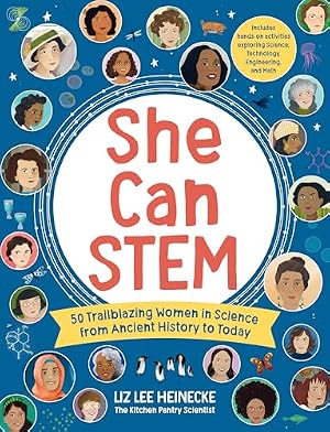 Book cover She Can STEM: 50 Trailblazing Women in Science from Ancient History to Today – Includes hands-on activities exploring Science, Technology, Engineering, and Math (The Kitchen Pantry Scientist)