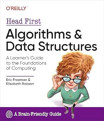 Head First Algorithms and Data Structures: A Learner's Guide to the Foundations of Computing