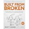 Built From Broken: A Science-Based Guide to Healing Painful Joints, Preventing Injuries, and Rebuilding Your Body