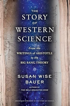 The Story of Western Science: From the Writings of Aristotle to the Big Bang Theory