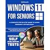 Windows 11 for Seniors: A Complete Step-by-Step Guide to Learn Windows Effortlessly, with Illustrated Instructions and Simple Explanations. COLOR EDITION