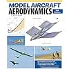 Model Aircraft Aerodynamics, 5th Edition (Fox Chapel Publishing) Help Your Planes and Drones Fly Better with a Thorough Understanding of Model Aerodynamic Theory, Airfoils, Reynolds Numbers, and More