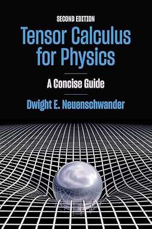Book cover Tensor Calculus for Physics: A Concise Guide