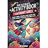 The Ultimate Activity Book for Smart Girls: Tricky Brain Teasers, Mind Games and Logic Puzzle Activities for Girls 8-12 (Activity Books for Kids)