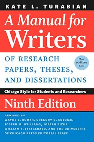 Book cover A Manual for Writers of Research Papers, Theses, and Dissertations, Ninth Edition: Chicago Style for Students and Researchers (Chicago Guides to Writing, Editing, and Publishing)