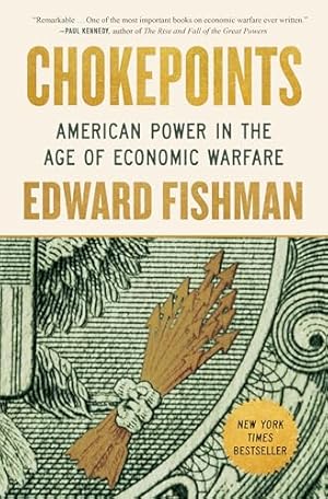 Book cover Chokepoints: American Power in the Age of Economic Warfare