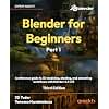 Blender for Beginners Part 1: A reference guide to 3D modeling, shading, and animating workflows with Blender 4.5 LTS