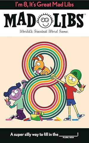 Book cover I'm 8, It's Great Mad Libs: World's Greatest Word Game