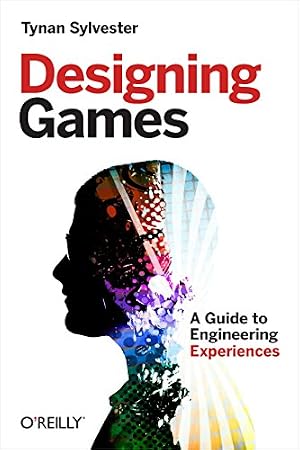Book cover Designing Games: A Guide to Engineering Experiences