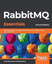 RabbitMQ Essentials: Build distributed and scalable applications with message queuing using RabbitMQ, 2nd Edition