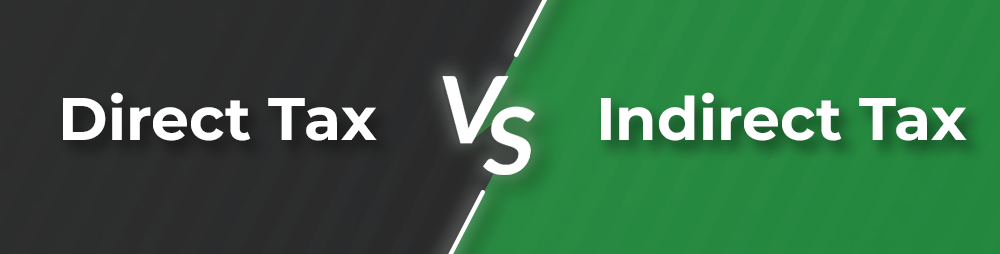 Difference between Direct Tax and Indirect Tax