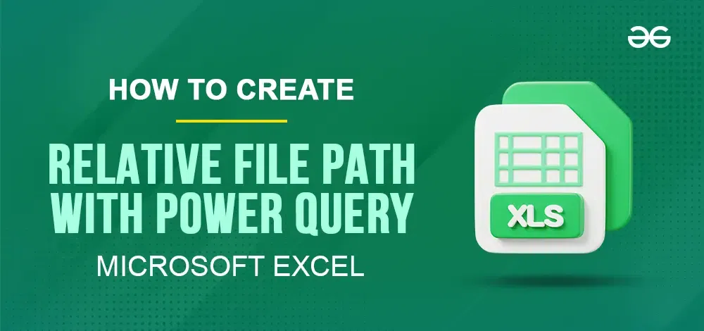 How to Create a Relative File Path with Power Query in Excel?