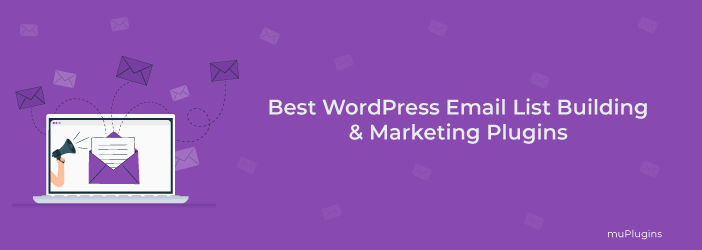 WordPress Email List Building Plugins, 5 Best WordPress Email List Building & Marketing Plugins