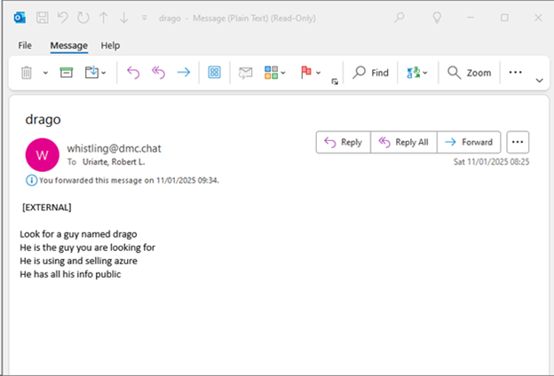 The image depicts an email interface with the following details: Subject: "drago" From: whistling@dmc.chat To: Uriarte, Robert L. Date: Saturday, January 11, 2025, at 08:25 Content: Mentions looking for a person named "drago." Indicates he is the person being sought. States he is using and selling Azure. Notes that all his information is public. The email seems to be a tip or warning about an individual involved in questionable activities related to Azure.