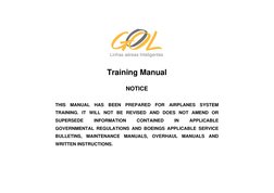 7
Training Manual
NOTICE
THIS MANUAL HAS BEEN PREPARED FOR AIRPLANES SYSTEM
TRAINING. IT WILL NOT BE REVISED