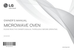 MH6842B
www.lg.com
OWNER’S MANUAL
MICROWAVE OVEN
PLEASE READ THIS OWNER’S MANUAL THOROUGHLY BEFORE OPERATING.
MFL55318536
