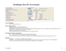 Settings for i5 Accounts
User Profile:
User’s Account name.
User password:
Suggested password settings are: