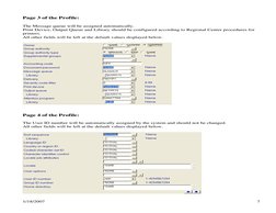 Page 3 of the Profile:
The Message queue will be assigned automatically.
Print Device, Output Queue and Library should be