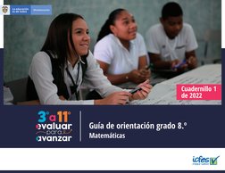 Guía de orientación grado 8.º
Cuadernillo 1
de 2022
Matemáticas