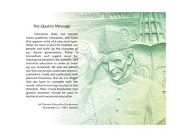 The Quaid's Message
Education does not merely
mean academic education, and even
that appears to be of a very poor type.