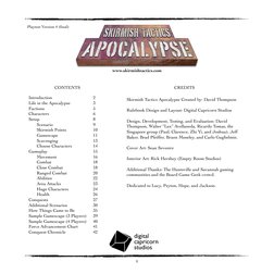 CREDITS
Skirmish Tactics Apocalypse Created by: David Thompson
Rulebook Design and Layout: Digital Capricorn Studios
Design,