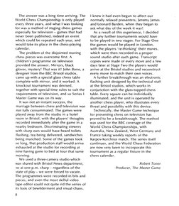 The answer was a long time arriving. The
World Chess Championship is only played
every three years, and what I was looking