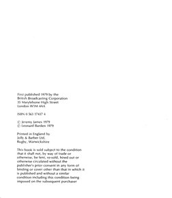 First published 1979 by the
British Broadcasting Corporation
35 Marylebone High Street
London W1M 4AA
ISBN 0 563 17437 4
©