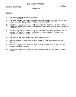 SUMMARY:
1.
The word Kabala means tradition.
2.
The best known kabalistic works are the Sepher Yezirah (300 - 600
A.D.) an