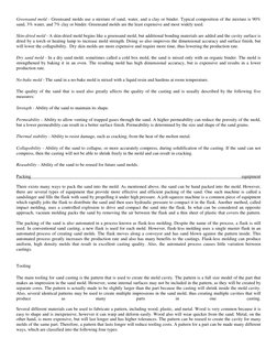 Greensand mold - Greensand molds use a mixture of sand, water, and a clay or binder. Typical composition of the mixture is 90
