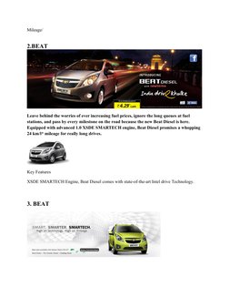 Mileage/
2.BEAT
Leave behind the worries of ever increasing fuel prices, ignore the long queues at fuel
stations, and pass b