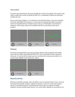 Intensidad
Se trata de un potenciómetro que ajusta el brillo de la señal en la pantalla. Este mando actúa
sobre la rej