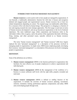 INTRODUCTION TO HUMAN RESOURCE MANAGEMENT
Human resources is a term used to refer to how people are managed by organizations.