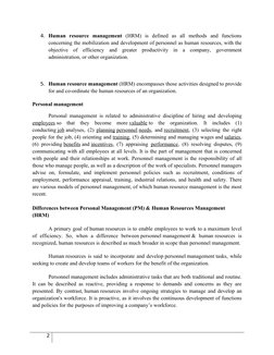 4. Human resource management (HRM) is defined as all methods and functions
concerning the mobilization and developme