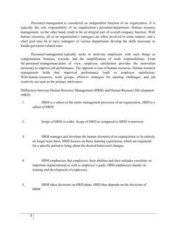 Personnel management is considered an independent function of an organization. It is
typically the sole responsibility of an