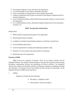 4. It encourages employees to give their best to the organization.
5. It is all about people at work, both as individuals an