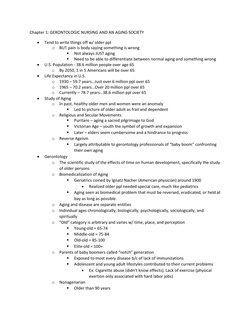 Chapter 1: GERONTOLOGIC NURSING AND AN AGING SOCIETY
Tend to write things off w/ older ppl
o BUT pain is body saying som