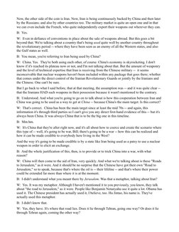Now, the other side of the coin is Iran. Now, Iran is being continuously backed by China and then later
by the Russians; and