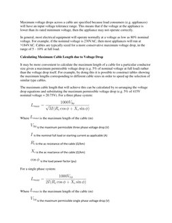 Maximum voltage drops across a cable are specified because load consumers (e.g. appliances)
will have an input voltage toler