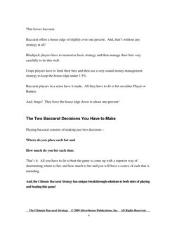 The Ultimate Baccarat Strategy © 2009 Silverthorne Publications, Inc. All Rights Reserved.
6
That leaves bacca
