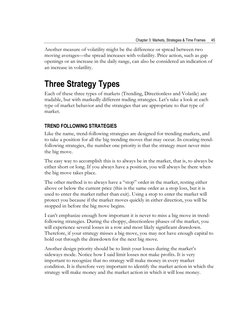 Chapter 3: Markets, Strategies & Time Frames 45
Another measure of volatility might be the difference or spread betwe