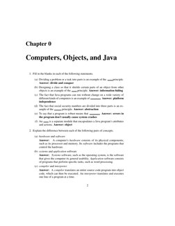 Chapter 0
Computers, Objects, and Java
1. Fill in the blanks in each of the following statements.
(a) Dividing a problem or a