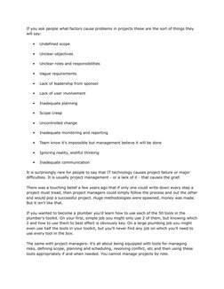 If you ask people what factors cause problems in projects these are the sort of things they
will say:
Undefined scope
Un