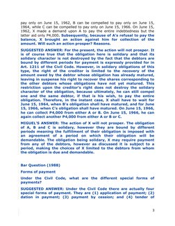 pay only on June 15, 1962, B can be compelled to pay only on June 15,
1964, while C can be compelled to pay only on June 15,