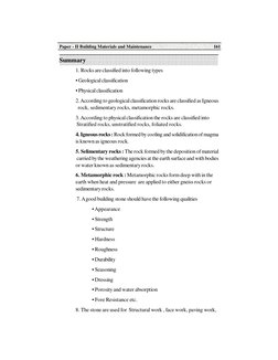 Paper - II Building Materials and Maintenance
161
Summary
1. Rocks are classified into following types
• Geological classif