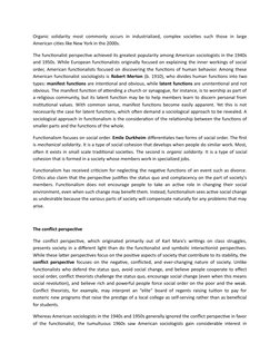 Organic solidarity most commonly occurs in industrialized, complex societies such those in large
American cities