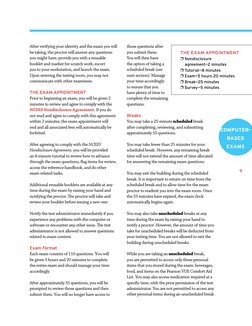 COMPUTER-
BASED
EXAMS
9
After verifying your identity and the exam you will
be taking, the proctor will answer any questi