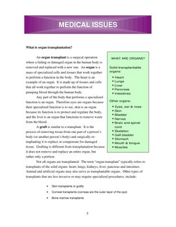 5
MEDICAL ISSUES
What is organ transplantation?
An organ transplant is a surgical operation
where a failing or damaged organ