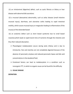 6
(1) an intraluminal (digestive) defect, such as cystic fibrosis or biliary or liver
disease with abnormal bile sec
